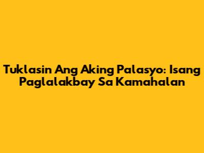 Tuklasin Ang Aking Palasyo: Isang Paglalakbay Sa Kamahalan