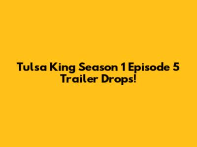 Tulsa King Season 1 Episode 5 Trailer Drops!