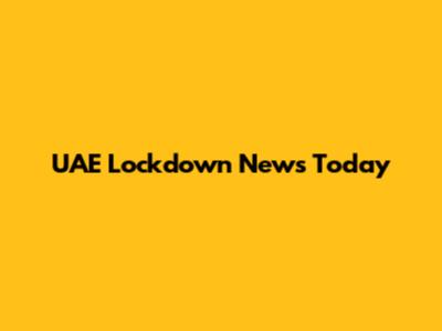 UAE Lockdown News Today