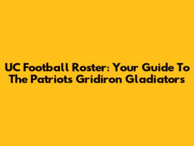 UC Football Roster: Your Guide To The Patriots' Gridiron Gladiators