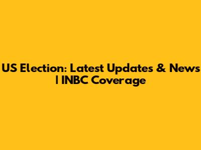 US Election: Latest Updates & News | INBC Coverage