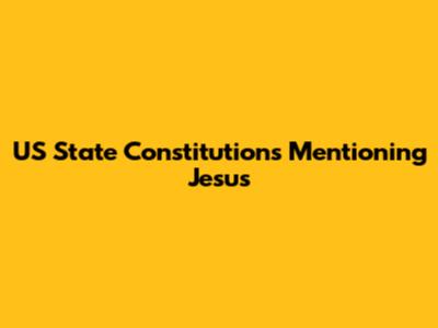 US State Constitutions Mentioning Jesus