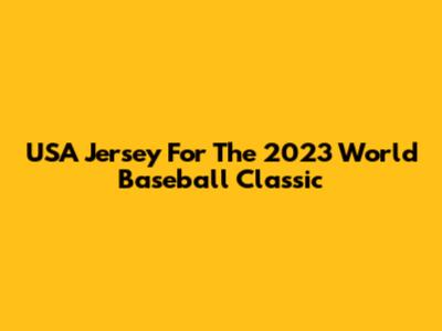 USA Jersey For The 2023 World Baseball Classic
