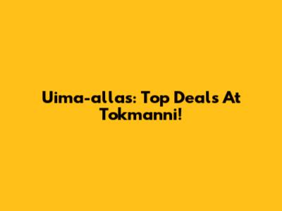 Uima-allas: Top Deals At Tokmanni!