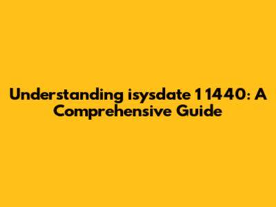 Understanding `isysdate 1 1440`: A Comprehensive Guide