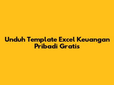 Unduh Template Excel Keuangan Pribadi Gratis