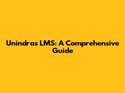 Unindra's LMS: A Comprehensive Guide