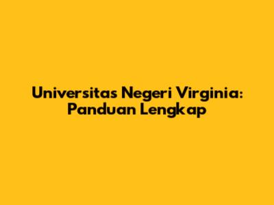 Universitas Negeri Virginia: Panduan Lengkap