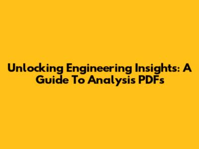 Unlocking Engineering Insights: A Guide To Analysis PDFs