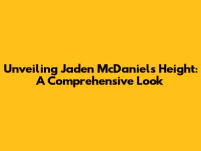 Unveiling Jaden McDaniels' Height: A Comprehensive Look