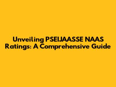 Unveiling PSEIJAASSE NAAS Ratings: A Comprehensive Guide