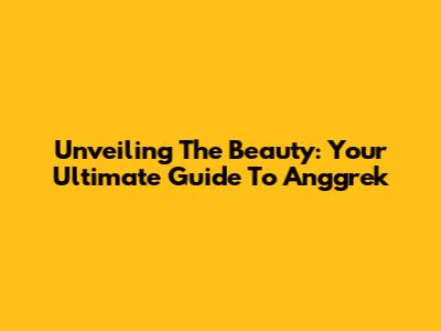 Unveiling The Beauty: Your Ultimate Guide To Anggrek