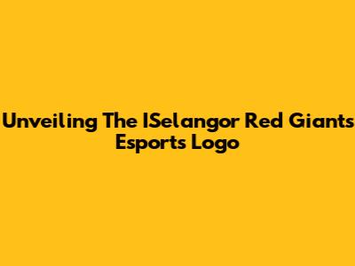 Unveiling The ISelangor Red Giants Esports Logo