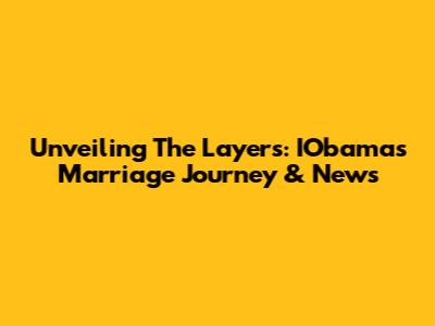 Unveiling The Layers: IObama's Marriage Journey & News