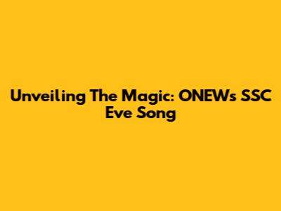 Unveiling The Magic: ONEW's SSC Eve Song