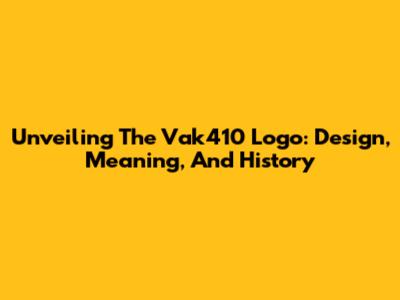 Unveiling The Vak410 Logo: Design, Meaning, And History