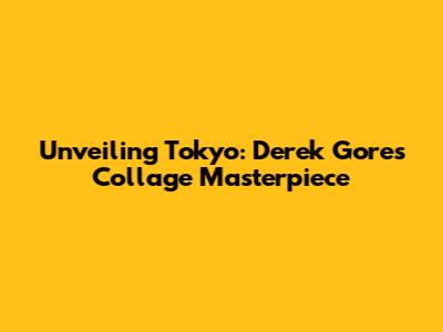 Unveiling Tokyo: Derek Gores' Collage Masterpiece
