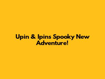 Upin & Ipin's Spooky New Adventure!