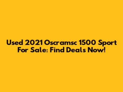 Used 2021 Oscramsc 1500 Sport For Sale: Find Deals Now!