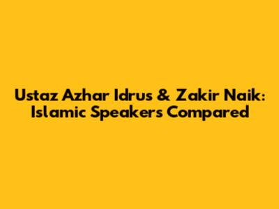Ustaz Azhar Idrus & Zakir Naik: Islamic Speakers Compared