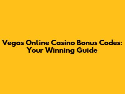 Vegas Online Casino Bonus Codes: Your Winning Guide