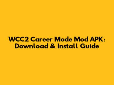 WCC2 Career Mode Mod APK: Download & Install Guide