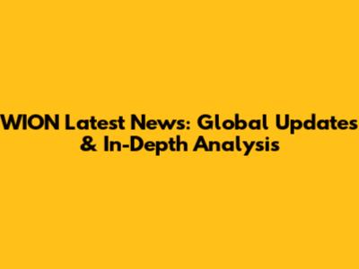 WION Latest News: Global Updates & In-Depth Analysis