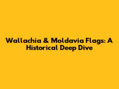 Wallachia & Moldavia Flags: A Historical Deep Dive