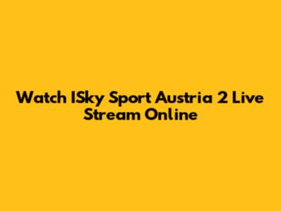 Watch ISky Sport Austria 2 Live Stream Online
