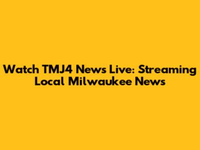 Watch TMJ4 News Live: Streaming Local Milwaukee News