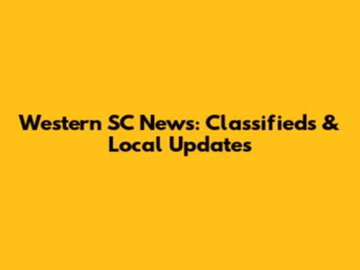 Western SC News: Classifieds & Local Updates
