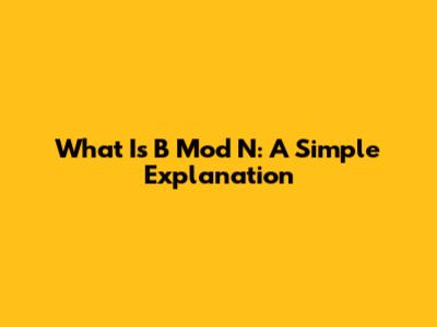What Is B Mod N: A Simple Explanation