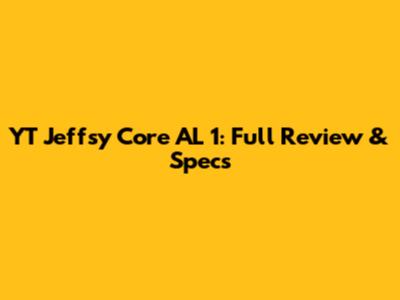 YT Jeffsy Core AL 1: Full Review & Specs
