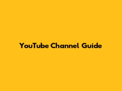 YouTube Channel Guide