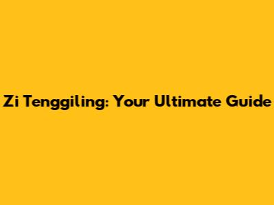 Zi Tenggiling: Your Ultimate Guide