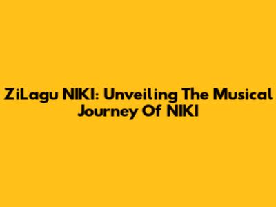 ZiLagu NIKI: Unveiling The Musical Journey Of NIKI