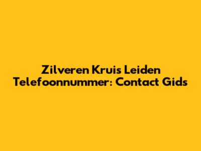 Zilveren Kruis Leiden Telefoonnummer: Contact Gids