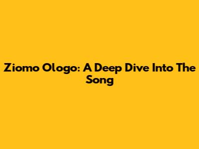 Ziomo Ologo: A Deep Dive Into The Song