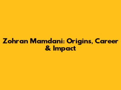 Zohran Mamdani: Origins, Career & Impact