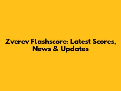 Zverev Flashscore: Latest Scores, News & Updates