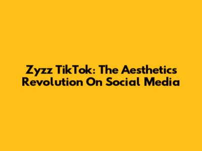 Zyzz TikTok: The Aesthetics Revolution On Social Media